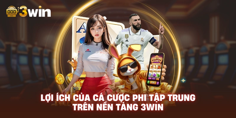 Lợi Ích Của Cá Cược Phi Tập Trung Trên Nền Tảng 3WIN.